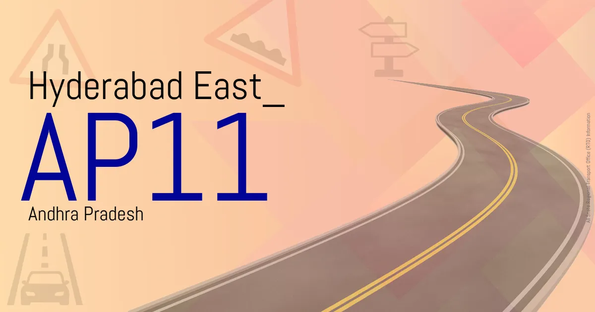 AP11 Hyderabad East
 RTO
