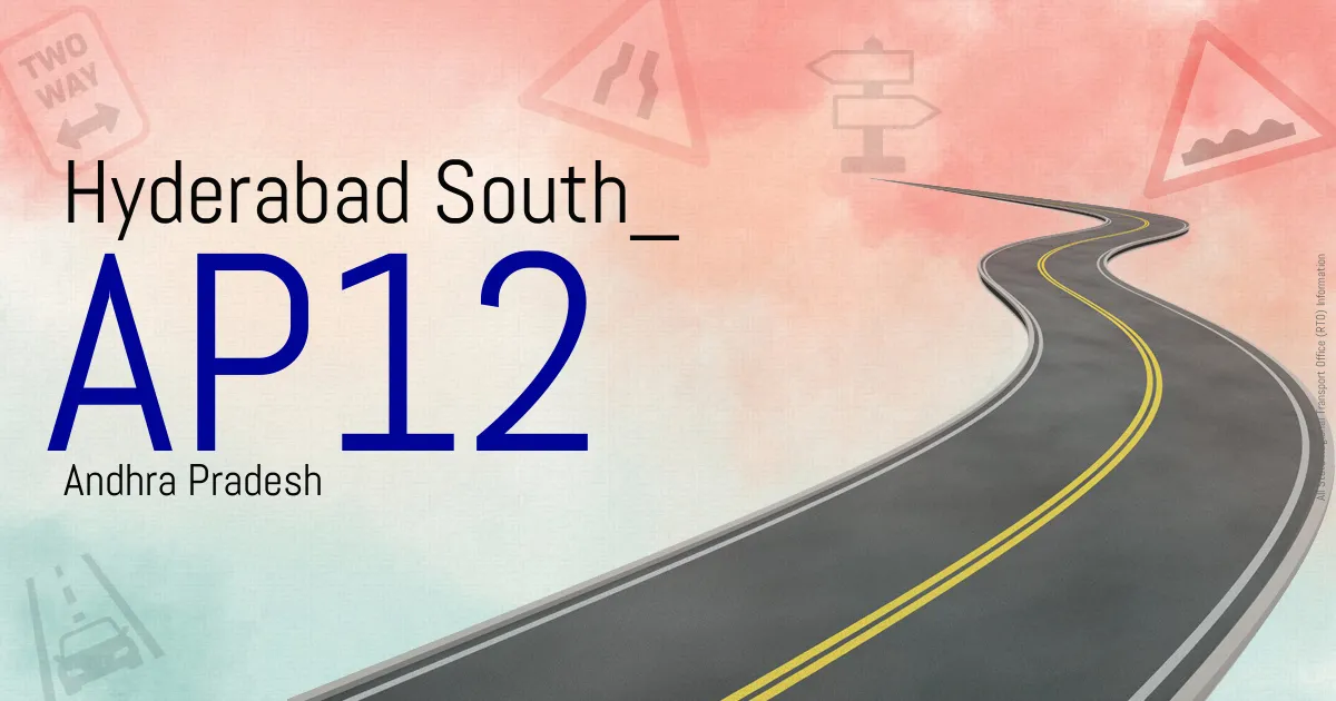 AP12 Hyderabad South
 RTO
