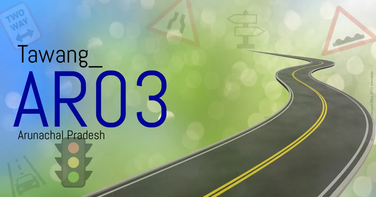 AR03 Tawang
 RTO