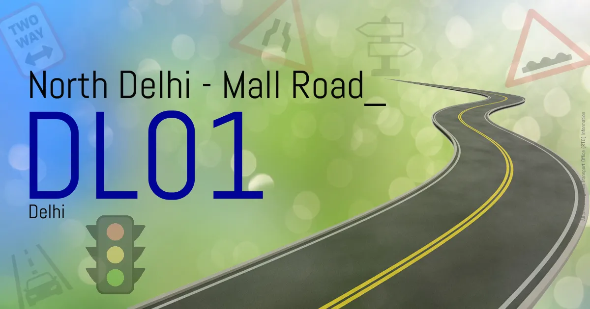 DL01 North Delhi - Mall Road
 RTO