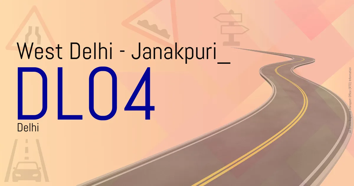 DL04 West Delhi - Janakpuri
 RTO
