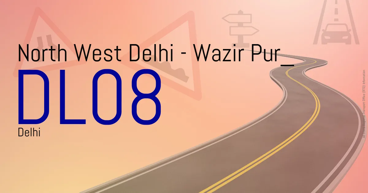 DL08 North West Delhi - Wazir Pur RTO