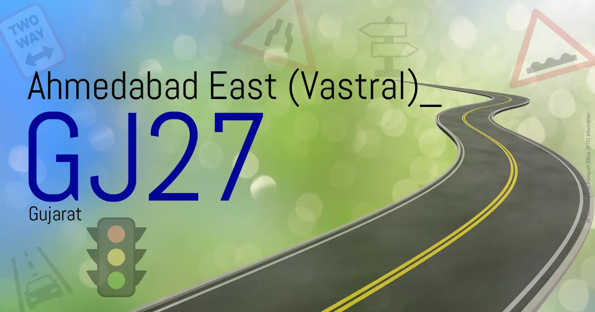 GJ27 Ahmedabad East (Vastral) RTO