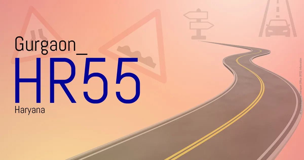 HR55 Gurgaon
 RTO