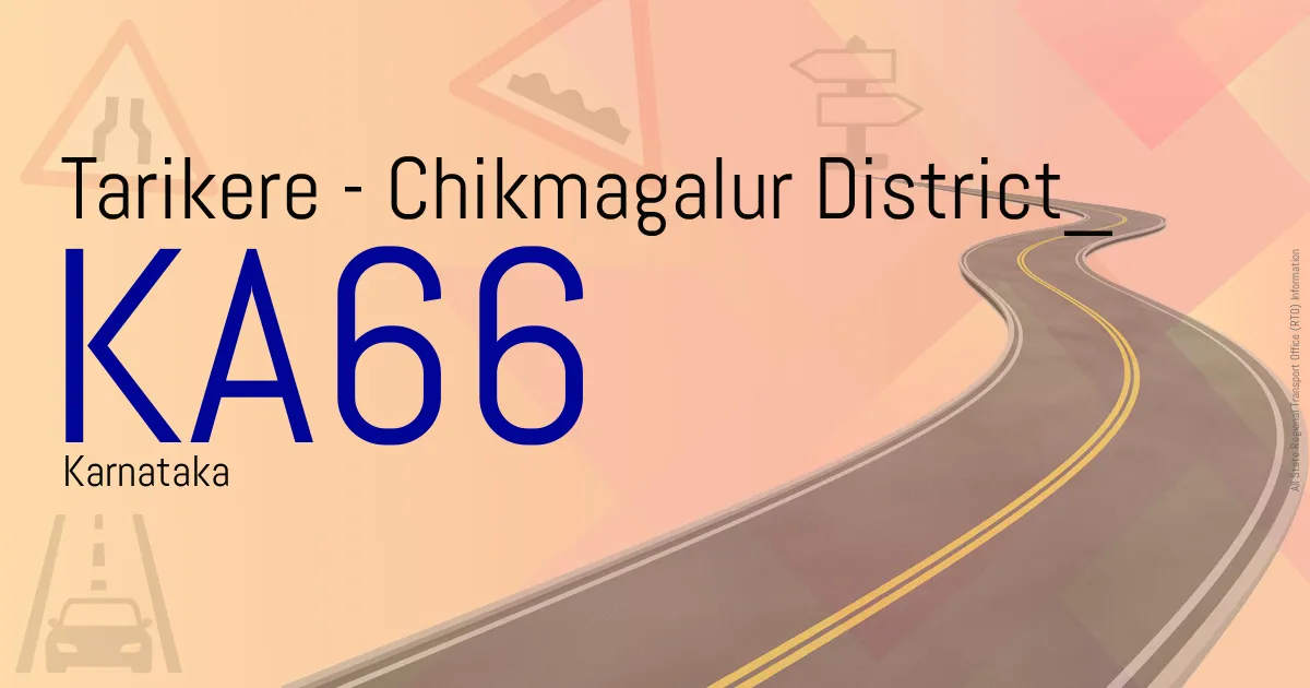 KA66 Tarikere - Chikmagalur District
 RTO