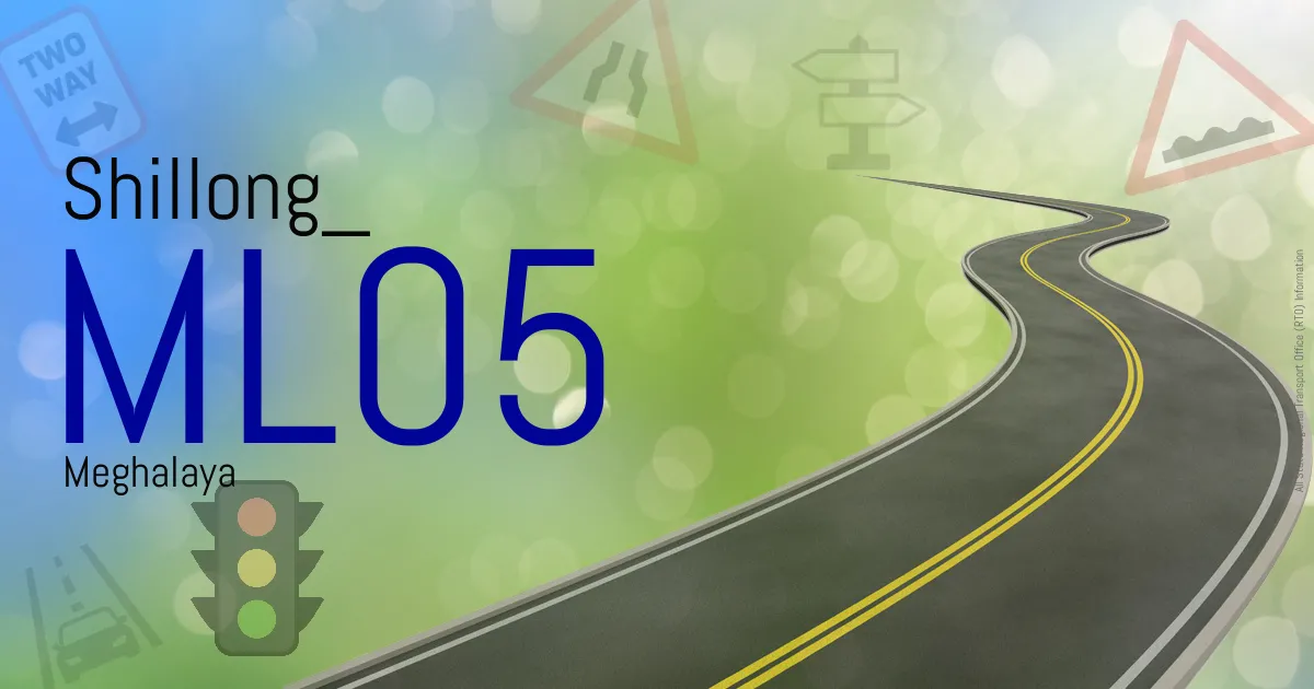 ML05 Shillong
 RTO