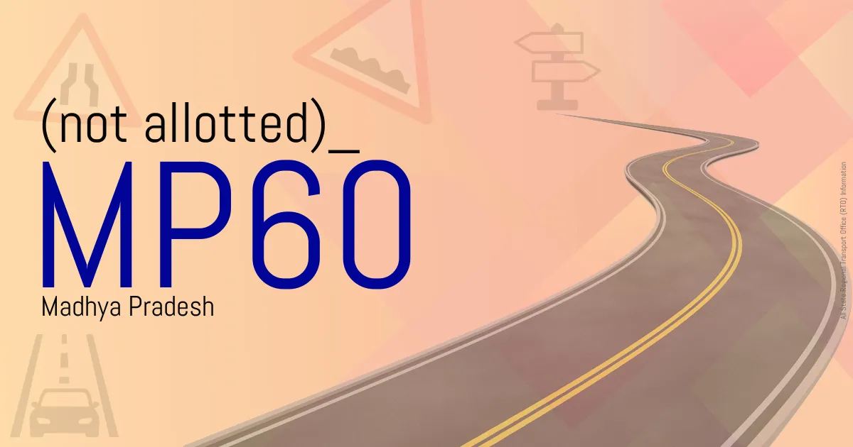 MP60 (not allotted)
 RTO