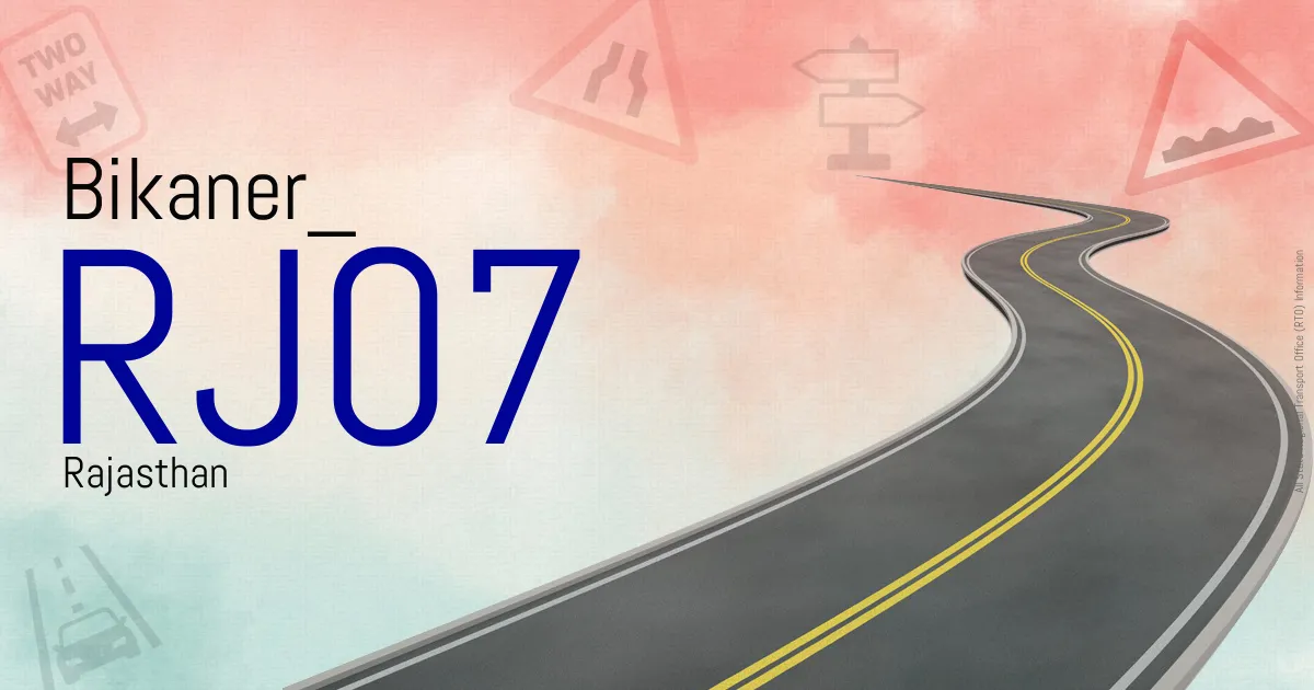 RJ07 Bikaner
 RTO