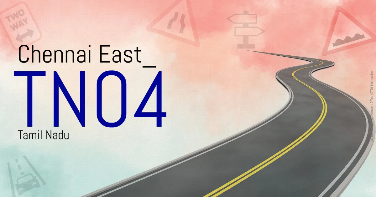 TN04 Chennai East
 RTO