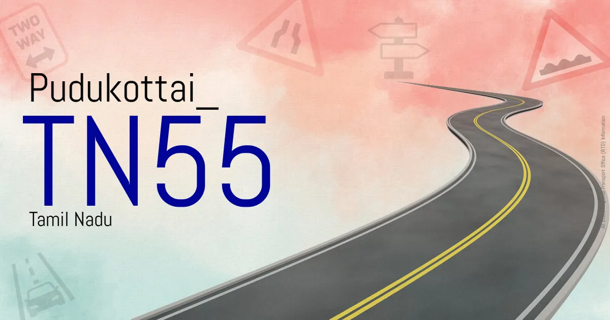 TN55 Pudukottai
 RTO