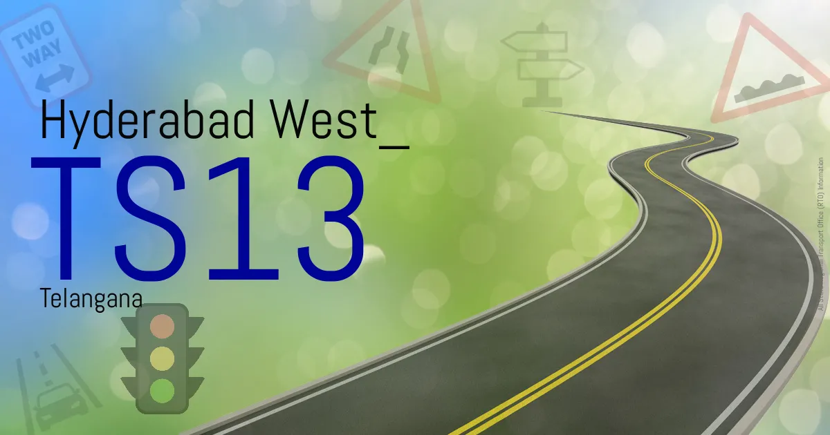 TS13 Hyderabad West
 RTO