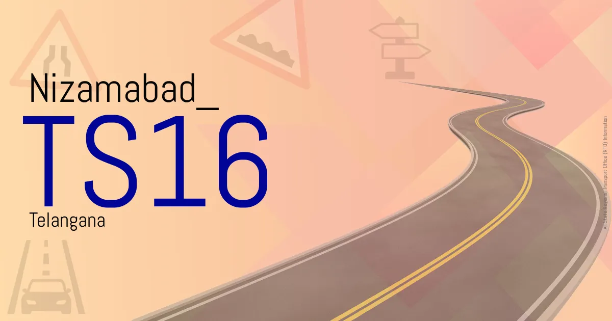 TS16 Nizamabad
 RTO