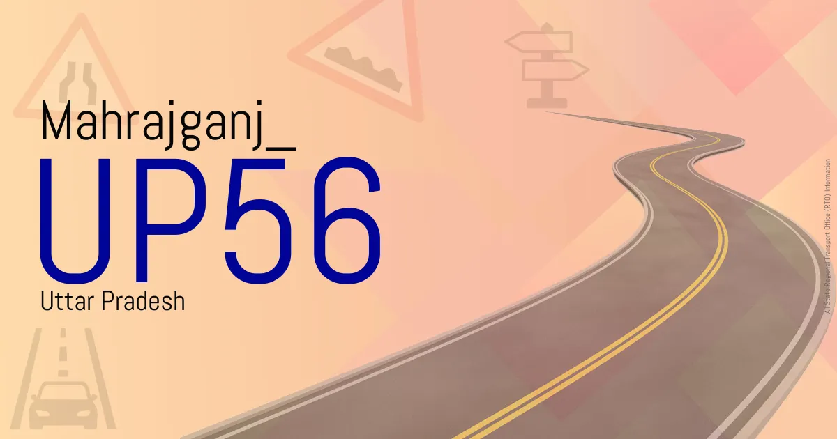 UP56 Mahrajganj
 RTO