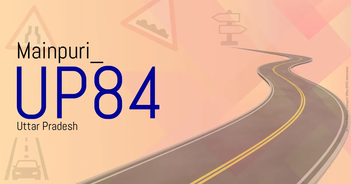 UP84 Mainpuri
 RTO